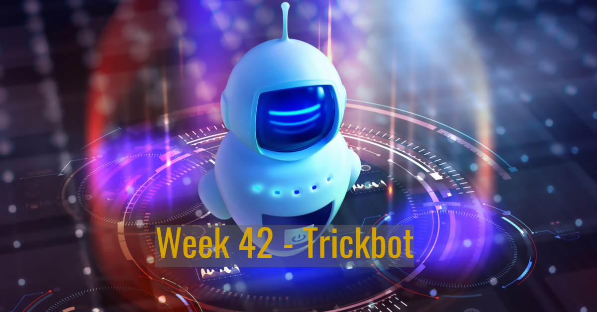 Trickbot Disruption – Week 42 – SMB vCISO Security Notes